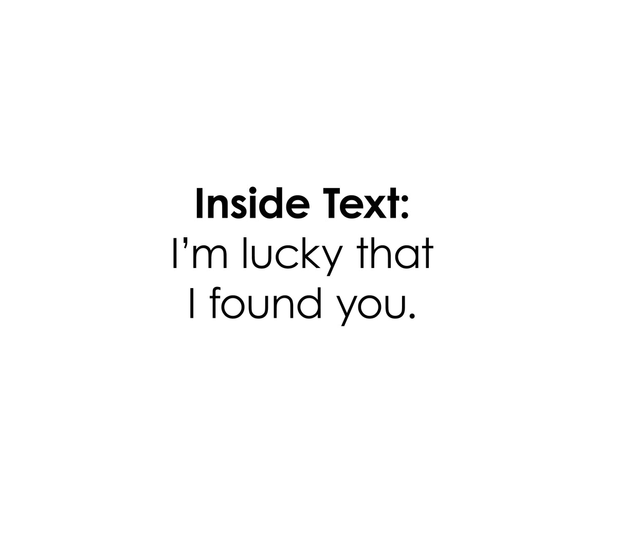 Lucky That I Found You Greeting Card